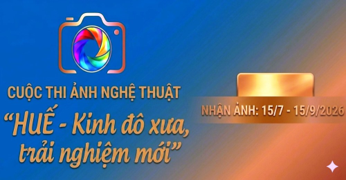 Cuộc thi ảnh nghệ thuật “Huế - Kinh đô xưa, trải nghiệm mới” bắt đầu nhận ảnh từ ngày 15/7 đến ngày 15/9/2026